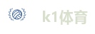 k1体育